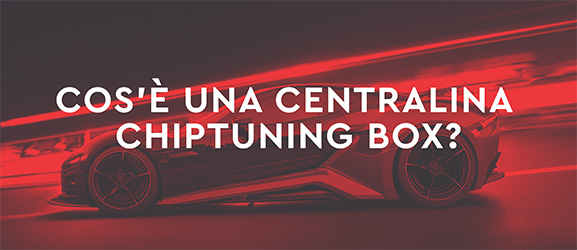 Cos'è una centralina Chiptuning Box?