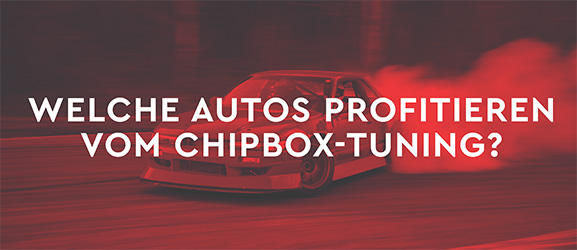 Welche Autos reagieren am besten auf Chipbox-Tuning?