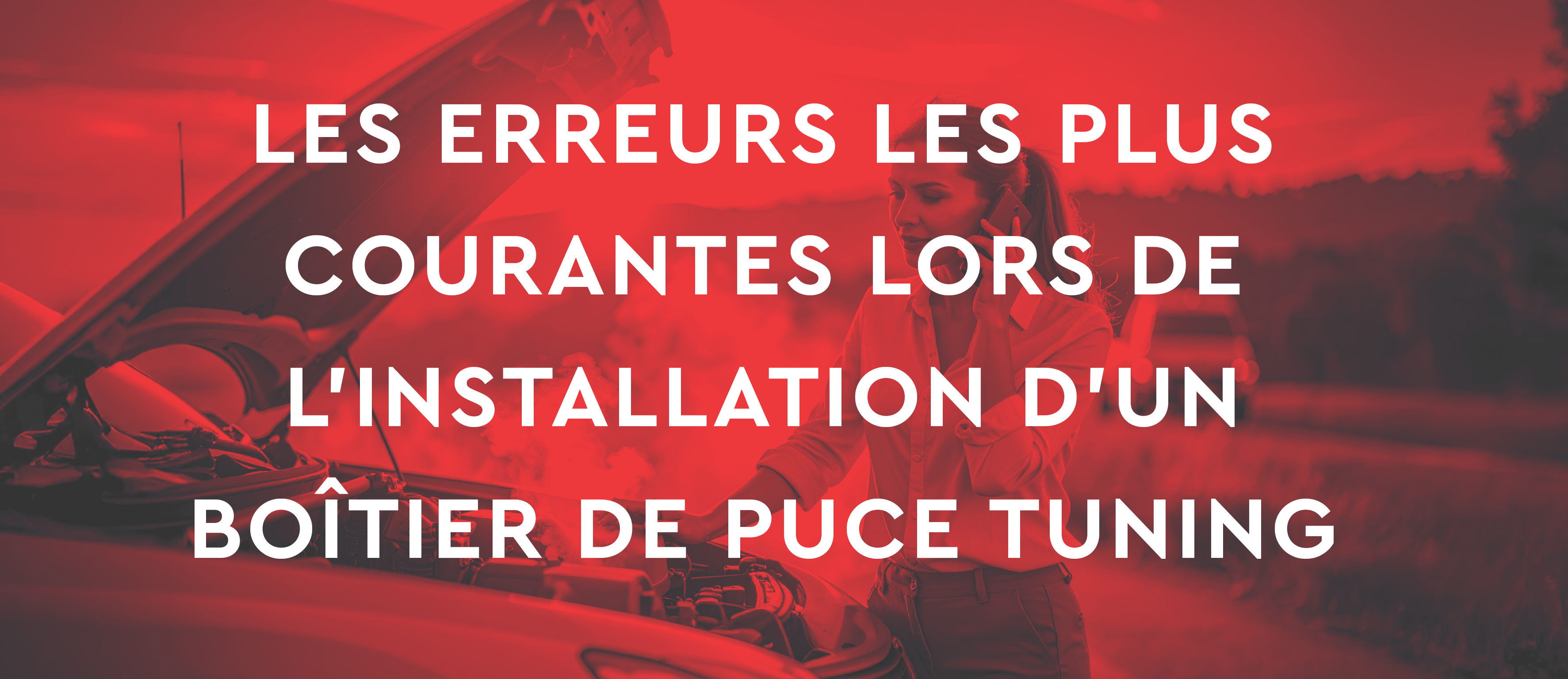 Les erreurs les plus courantes lors de l'installation d'un boîtier de puce tuning